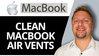 How to Clean MacBook Air Vents | MacBook Tips and Tricks 2025