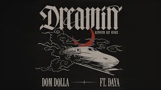 Dom Dolla Feat. Daya - Dreamin (Kenneth Kit Remix)