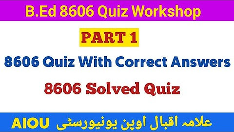 8606 Solved Quiz | 8606 Workshop Quiz  Answers | 8606 Workshop Quiz 2022 | Intellectual Amna