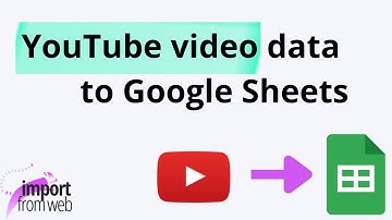 Extract data from multiple YouTube videos into Google Sheets