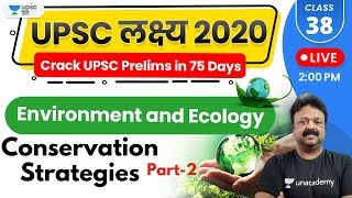 UPSC Lakshya 2020 | Environment and Ecology by Akhilesh Sir | Conservation Strategies (Part-2)