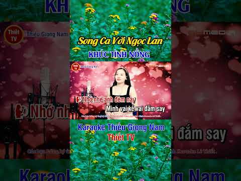 Khúc Tình Nồng#Song ca với Ngọc Lan #Shorts #karaoke thiếu giọng nam #Thiết TV