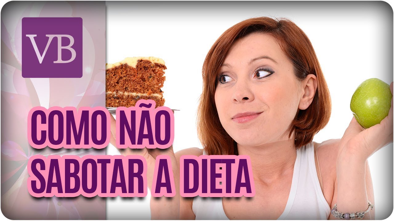 Dicas de Como Não Sabotar a Dieta - Você Bonita (12/10/17)