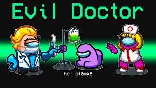 Playing the DOCTOR MOD in AMONG US