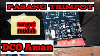 CARA PASANG TRIMPOT DCO DRIVER 400 WATT, SETTING DCO DRIVER