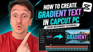 How To Create Gradient Text In CapCut PC (2026 Beginner Tutorial)