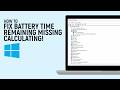 How to Fix Battery Time Remaining Missing Calculating