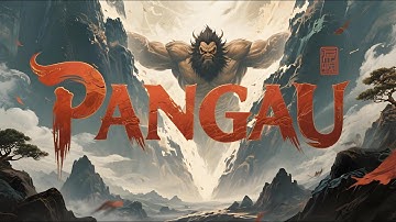 Pangu: The Cosmic Giant Who Created the World | Chinese Creation Myth