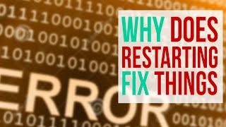 Why does restarting fix so many things? Net Worth