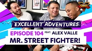 MR. STREET FIGHTER ft. ALEX VALLE! The Excellent Adventures of Gootecks & Mike Ross Ep. 104 (SFV)
