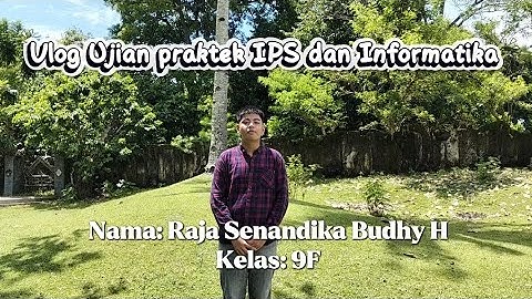 Video vlog ujian praktek IPS dan Informatika 