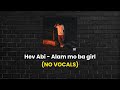 Hev Abi - Alam mo ba girl (INSTRUMENTAL/NO VOCALS)