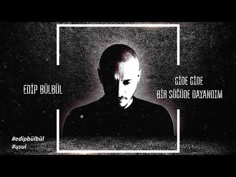 Edip Bülbül - Gide Gide Bir Söğüde Dayandım (Official Audio)