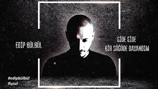 Edip Bülbül - Gide Gide Bir Söğüde Dayandım (Official Audio) chords