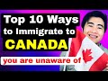 TOP 10 WAYS TO IMMIGRATE TO CANADA YOU ARE UNAWARE OF IN 2020! | COMPLETE PROFILE ASSESSMENT