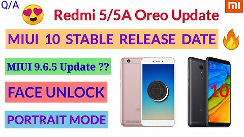 Redmi 5/ 5a Oreo update, miui 10 stable update release date | face unlock,portrait mode | miui 9.6.5