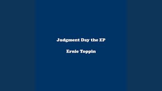 Vignette de la vidéo "Ernie Toppin - Judgment Day"