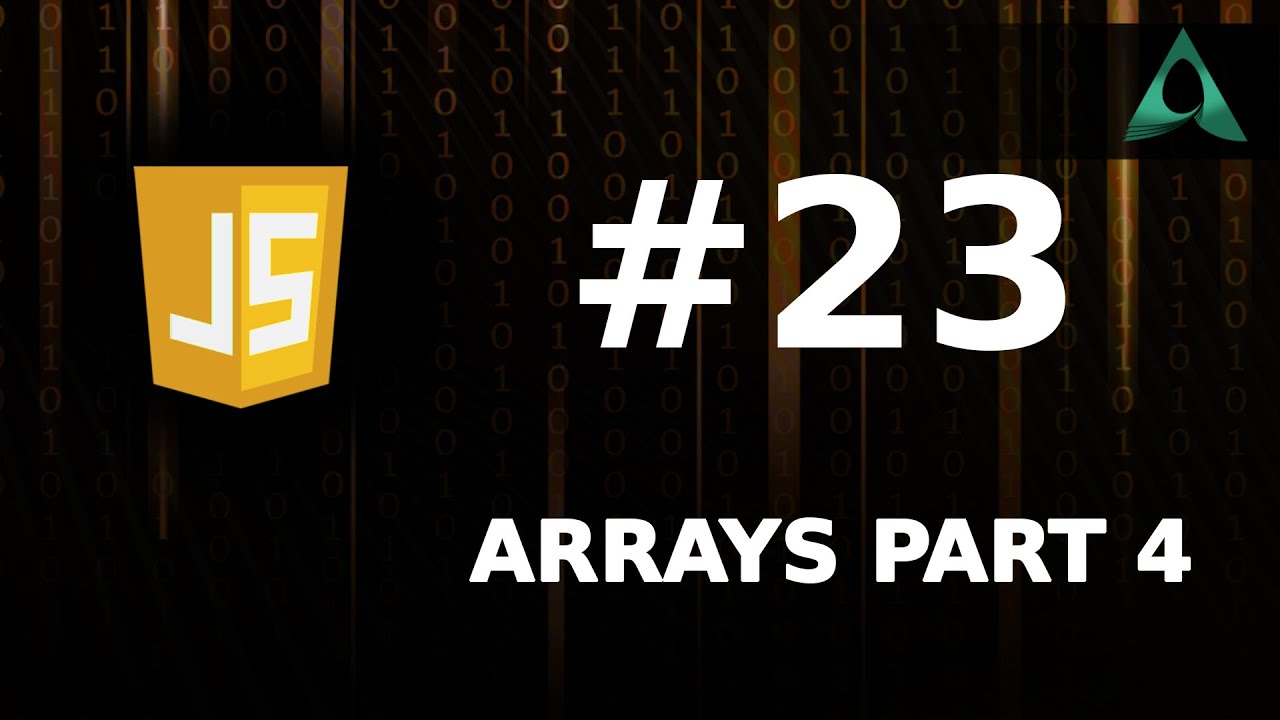 #23 JavaScript Arrays Part 4