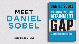Meet Daniel Sobel author of Narrowing the Attainment Gap