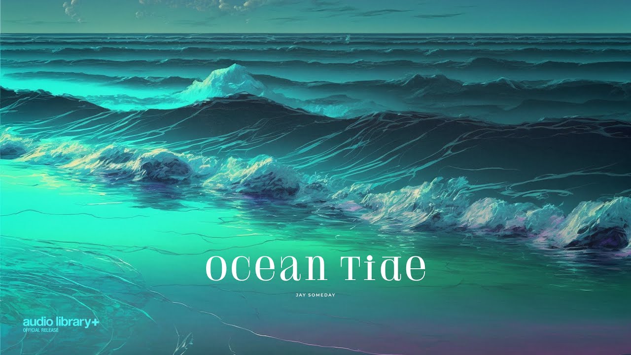 Ocean Tide  Jay Someday  Free Background Music  Audio Library Release