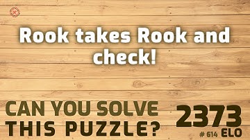 Can you solve this puzzle? # 614 Rook takes Rook and check!agadmator chess