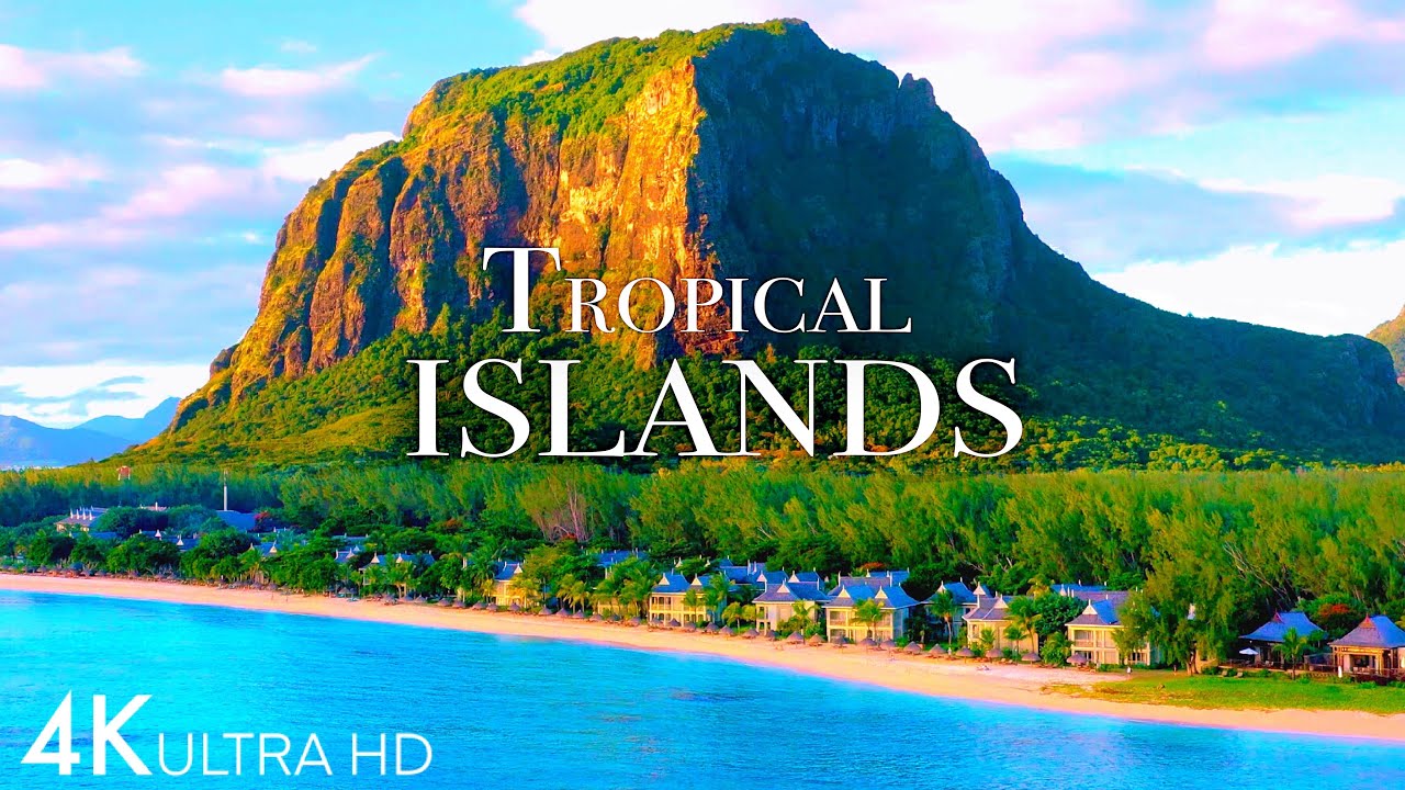 Most Beautiful TROPICAL ISLANDS In The World 4K | TOP 10 | Scenic Relaxation Film