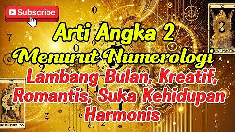 Arti Angka 2 Menurut Numerologi: Punya Lambang Bulan, Kreatif, Romantis, Suka Kehidupan Harmonis