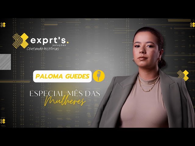 Paloma Guedes - Especial Mês das Mulheres #12