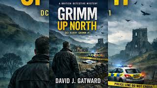 Grimm Up North: A Dark British Detective Mystery That Will Keep You Hooked All Night  #CrimeThriller