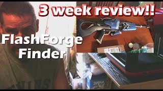 Flash Forge Finder - Three week review!