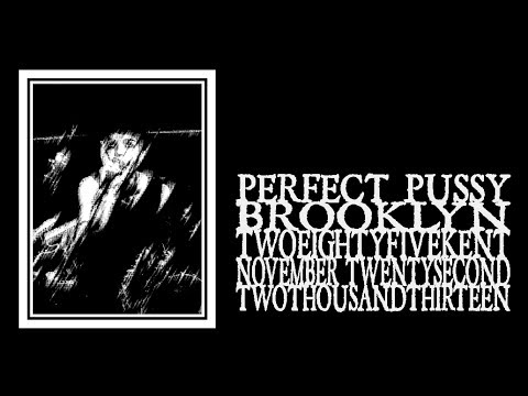 perfect-pussy-285-kent-2013-full-show-youtube
