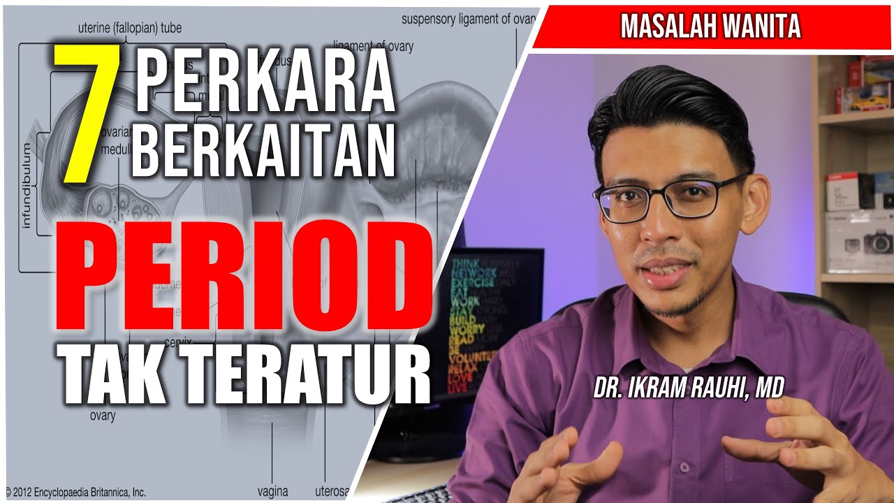 Masalah Wanita Period Tak Teratur Punca Kenapa Period Tak Teratur Penyebab Haid Tidak Teratur Youtube