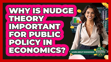 Why Is Nudge Theory Important For Public Policy In Economics? - Learn About Economics