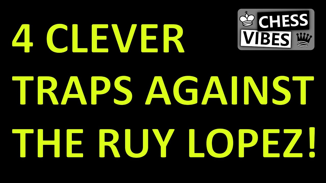 Advanced Traps Against the Ruy Lopez!!! 