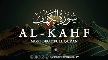 (New) SURAH AL KAHF سورة الكهف | This Voice will CALM your HEART إن شاء الله | Qari Muhammad Ismail