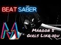 Beat Saber - Girls Like You - Maroon 5 (Expert) || FC