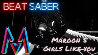 Beat Saber - Girls Like You - Maroon 5 (Expert) || FC