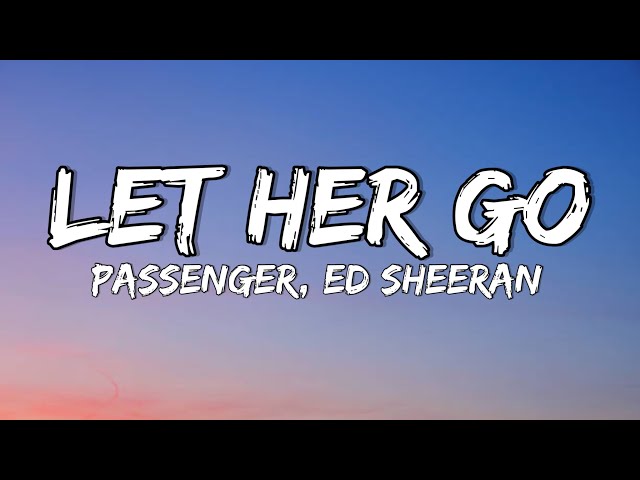 Passenger-Let her go [lyrics]feat Ed Sheeran class=