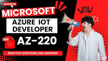 Part#5 |  Microsoft Azure IOT Developer (AZ-220) | Practice Questions and Answers