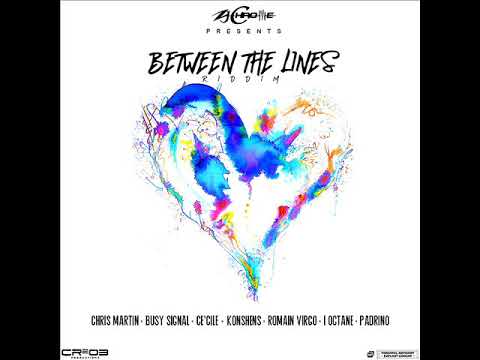 Between the Lines Riddim Mix Full Feat Romain Virgo Busy Signal Chris MartinCecileJuly 2020