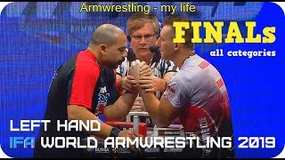 IFA 2019 ★ WORLD ARMWRESTLING CHAMPIONCHIP ★ LEFT HAND