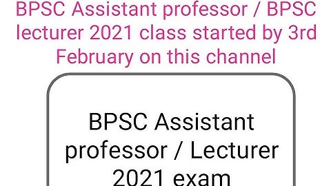 BPSC assistant professor / BPSC lecturer class 2021