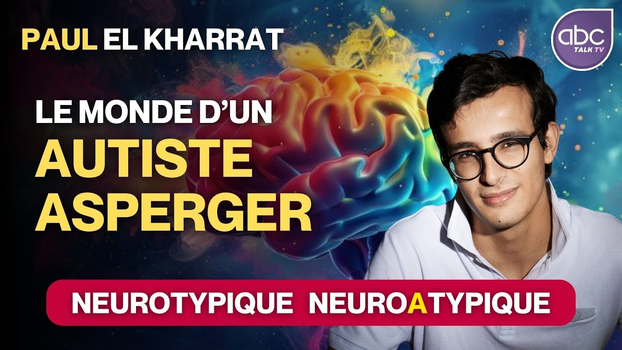 Une vision de la vie neuroAtypique : ma vie en tant qu'AUTISTE ASPERGER - Paul EL KHARRAT