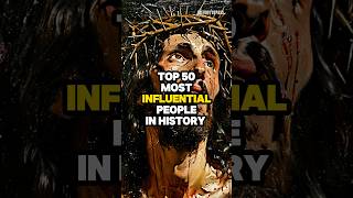 Too 50 Most Influential People In History! #Shorts #History