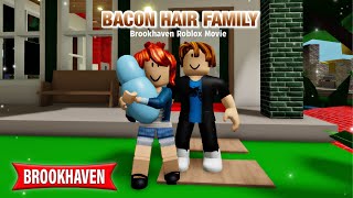 THE BACON HAIR FAMILY!! | BROOKHAVEN RP MOVIE (Roblox)