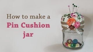 DIY Pin Cushion and Buttons Jar | How to make Pin Cushion from Glass Bottle | Inventive DIY Ideas