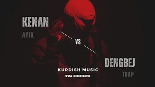 Kenan Ayık - Ezdinşer Dengbej Trap Delil Dilanar Kurmanc Bakuri 