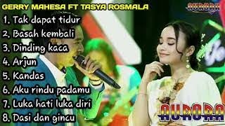 Gerry Mahesa ft Tasya Rosmala -  Full Album Duet Tak dapat tidur Basah kembali    Om Aurora 2021