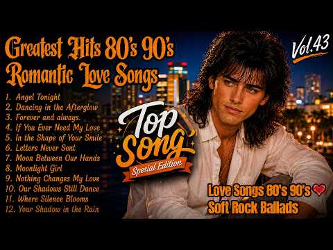 Greatest Hits 80s 90s Romantic Love Song |Golden Memories ✨|Soft Rock Ballads | Vol. 43
