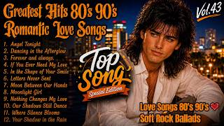 Greatest Hits 80s 90s Romantic Love Song |Golden Memories ✨|Soft Rock Ballads | Vol. 43